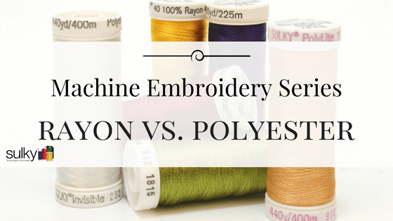 Machine Embroidery Series: Rayon vs. Polyester - Sulky